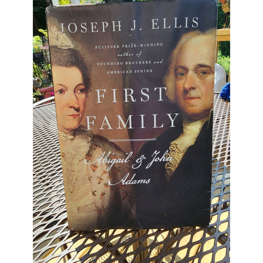 First Family : Abigail and John‎ Adams by Joseph J. Ellis (2010, Hardcover)